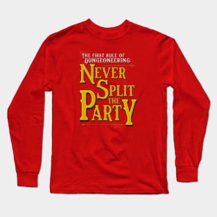 The First Rule of Dungeoneering: Never Split the Party Long Sleeve T-Shirt